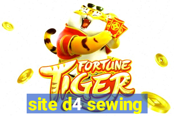 site d4 sewing